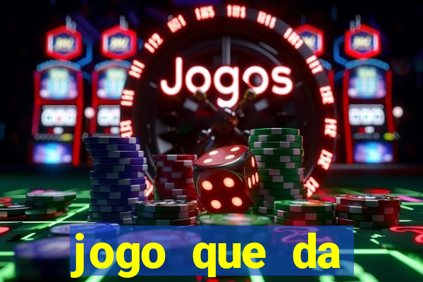 jogo que da dinheiro sem precisar depositar